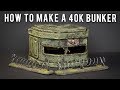 How To Make a Bunker for 40k