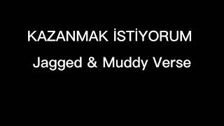 Bk26 - Kazanmak Istiyorum Jaggedmuddy Verse