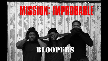 Tales from the Script Episode 3: Mission Improbable - BLOOPERS