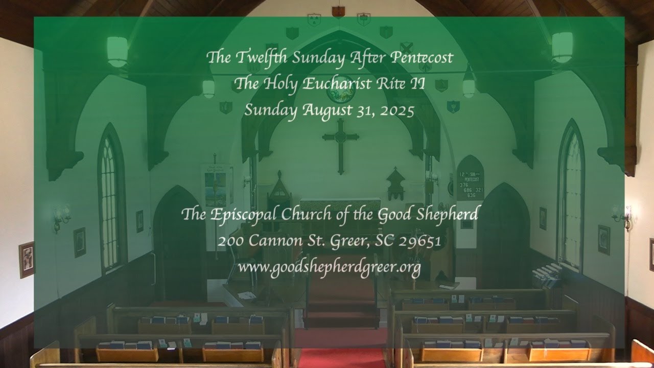 The 12th Sunday after Pentecost, Holy Eucharist Rite 2, Sunday August ...