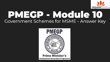 PMEGP, EDP Training Module - 10, Government Schemes for MSME - Answer Key
