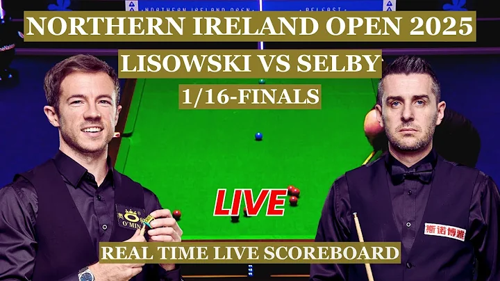 Jack Lisowski vs Mark Selby Live Scores | Northern Ireland Open Snooker 2025 1/16-Finals