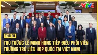 Prime Minister Le Minh Hung meets with the UN Resident Coordinator in Vietnam | VTV4