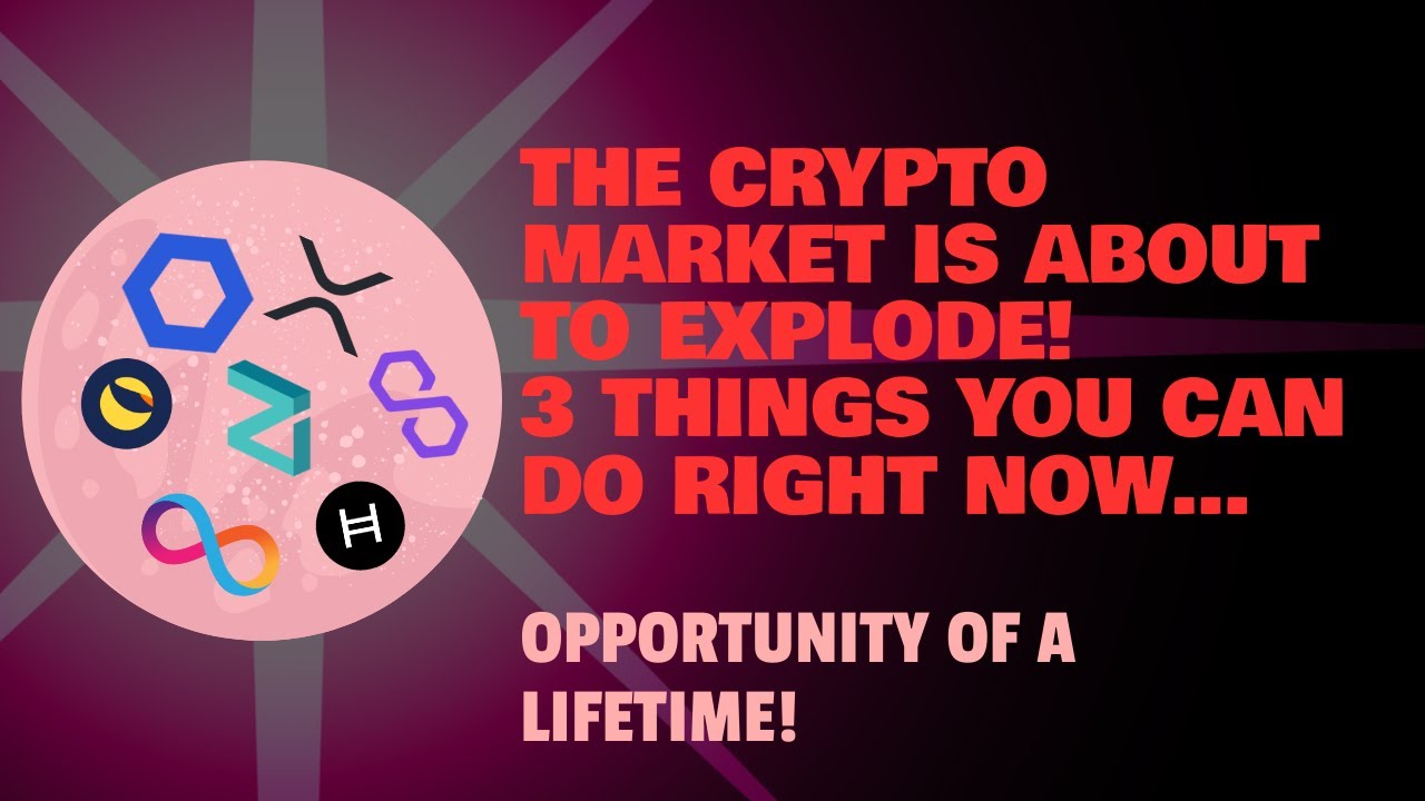 The crypto market is about to explode! 3 things you can do right now ...