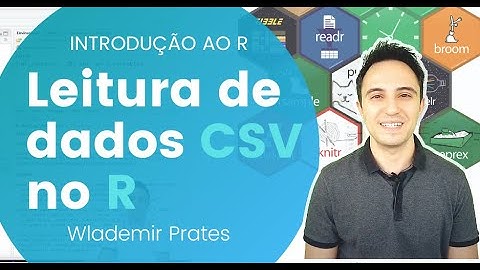 [Introdução ao R] 07 - Leitura de dados CSV no R