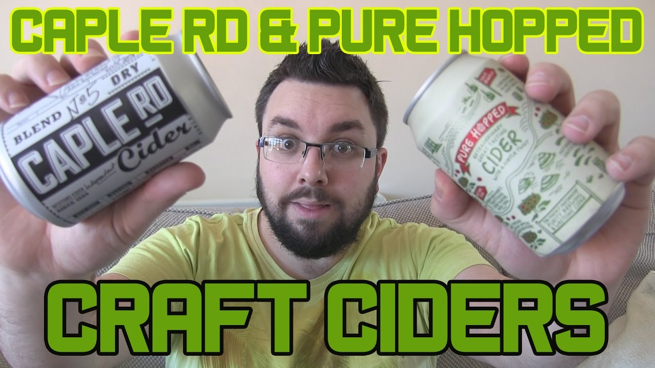 Caple Rd & Pure Hopped Craft Cider Reviews YouTube