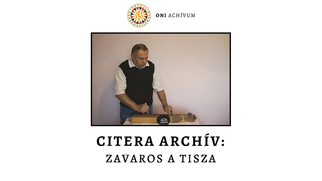Regardez Citera archív: Zavaros a Tisza sur YouTube