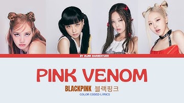 BLACKPINK - PINK VENOM LYRICS (COLOR CODED LYRICS)