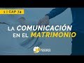 La Comunicación en el Matrimonio I | Cap #74 | Entendiendo Los Tiempos - Temporada 2