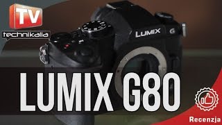 Lumix G80 - recenzja aparatu