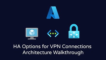 Selecting High Availability Options for VPN Connections | Architecture Walkthrough