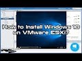 How to install windows 10 on vmware vsphere esxi 65  sysnettech solutions