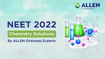 NEET 2022 Paper Solution - Chemistry 📑| NEET Chemistry Paper Discussion | NEET UG | ALLEN Overseas