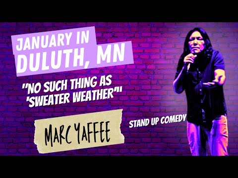 January in Duluth, MN: No Such Thing as "Sweater Weather" | Marc Yaffee | Standup Clean Comedy
