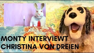 Monty interviewt Christina von Dreien!
