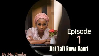 Jini Yafi Ruwa Kauri Episode 1 sabon labari Latest Hausa Novel's February 6/2022