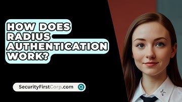 How Does RADIUS Authentication Work? - SecurityFirstCorp.com
