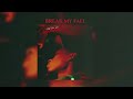 Dustystaytrue - Break My Fall (Official Audio)