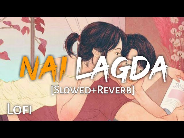Nai Lagda - [Slowed+Reverb] Vishal Mishra | Notebook | Lofi - Text4Music |Textaudio Lyrics | Wormono class=