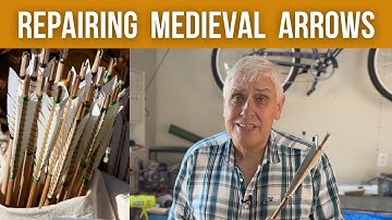 Repairing Medieval Style Arrows | Now and in the Middle Ages