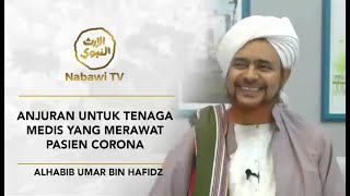 Anjuran Untuk Tenaga Medis Yang Merawat Pasien Corona - AlHabib Umar bin Hafidz