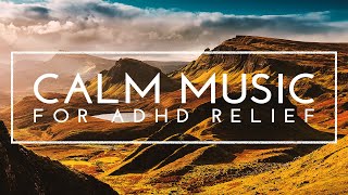 Calming Music For Studying - ADHD Focus Music For Work, Relaxing Study Music, Stress Relief Music