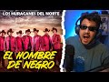 REACCIÓN a Los Huracanes Del Norte - El Hombre De Negro [Video Oficial]