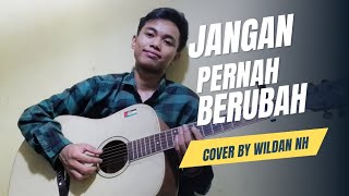 Jangan Pernah Berubah  St12  Cover By Wildan Nurhaqiqi 