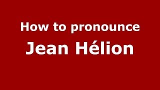How to pronounce Jean Hélion (French/France) - PronounceNames.com