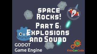 Space Rocks! Godot Tutorial Part 6