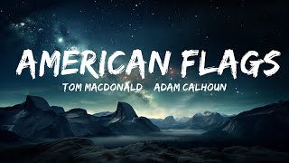 Tom MacDonald & Adam Calhoun - American Flags (Lyrics)  | Tune Music
