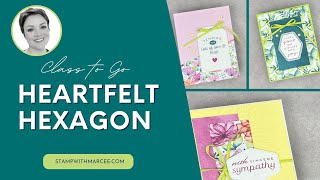 Stampin' Up! Heartfelt Hexagon | Class To Go