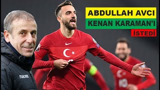 Abdullah Avcıdan Kenan Karamana Seni Trabzonsporda Görmek Istiyorum