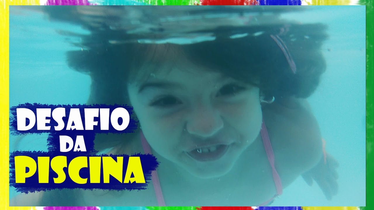 Desafio Da Piscina Youtube 645