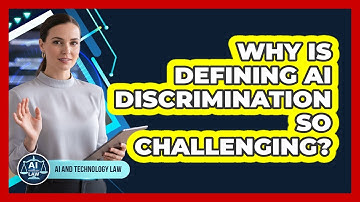 Why Is Defining AI Discrimination So Challenging?