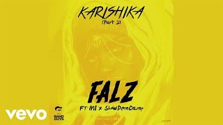 Смотреть клип Falz - Karishika Part 2 (Official Audio) Ft. M.I Abaga, Show Dem Camp (Sdc)