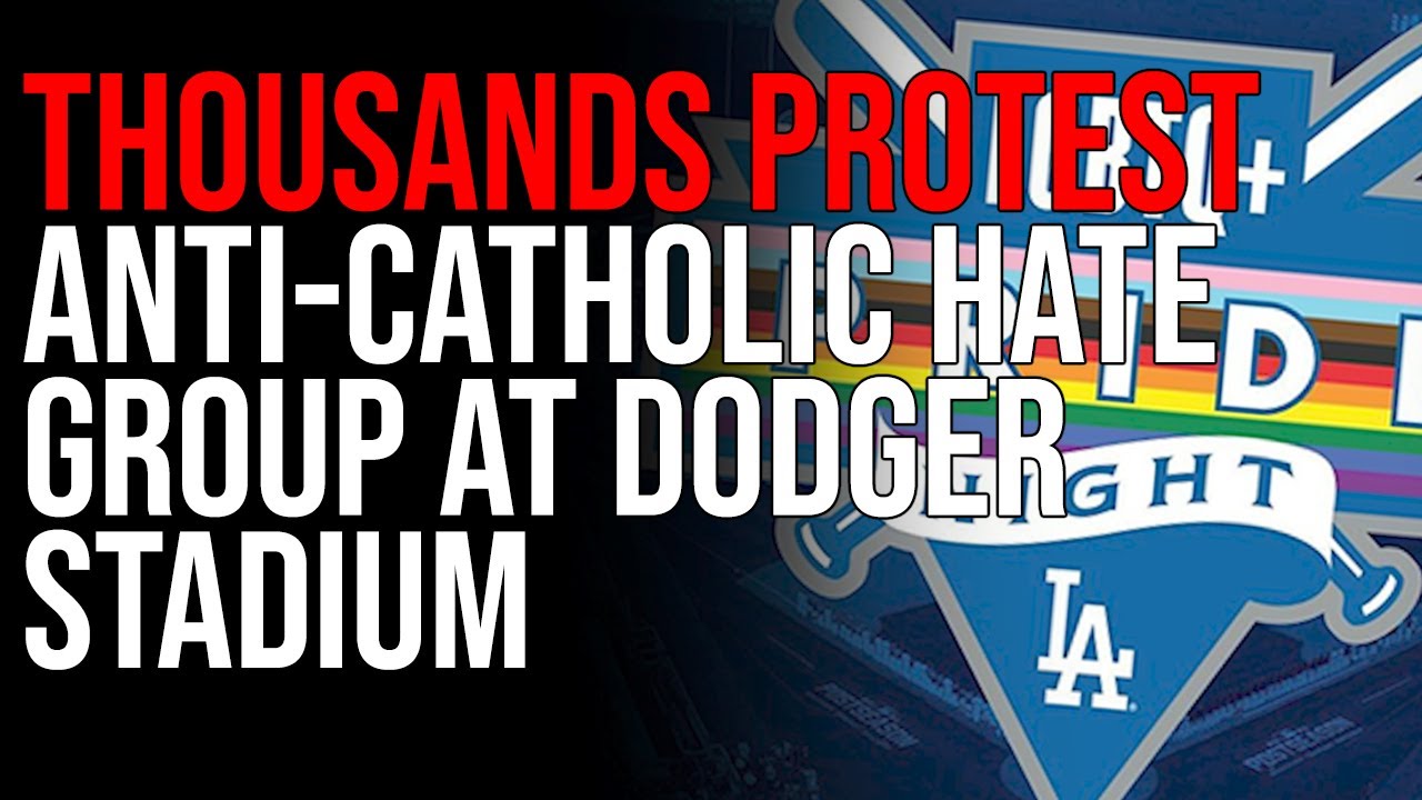 THOUSANDS Protest Anti-Catholic Hate Group At Dodger Stadium
