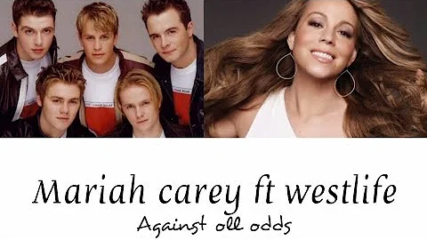 Mariah carey ft Westlife - Against all odds