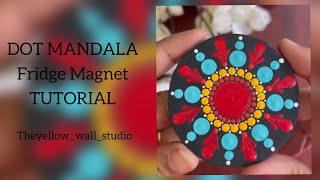 DOT MANDALA Fridge Magnet TUTORIAL | Mandala Fridge Magnet #Mandala #dotpainting #dotmandalas #diy