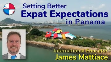 Setting Better Expat Expectations in Panama with James Mattiace
