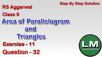 Area of Parallelogram and Triangles| Class 9 Exercise 11 Question 32 | RS Aggarwal | Learn Maths