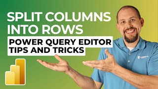 Split Columns Into Rows - Power Query Editor Tips and Tricks