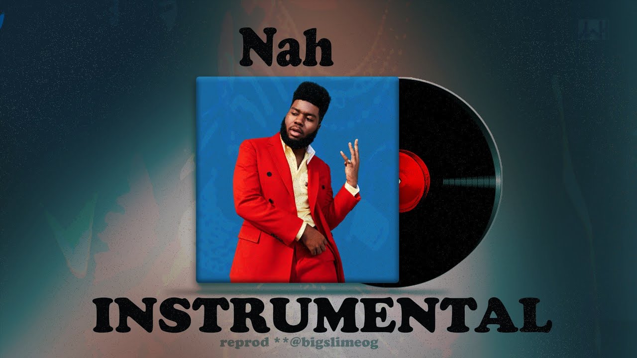 Khalid - Nah [ Instrumental ]