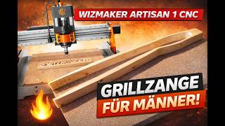 WIZMAKER Artisan 01 CNC Projekt: Grillzange