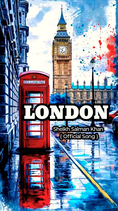LONDON CLOCK ( OFFICIAL SONG ) SHEIKH SALMAN KHAN 😍💯🔥✨