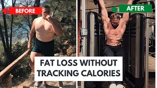 Fat Loss Without Tracking Calories (No BS Guide to FAT LOSS)