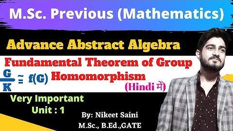 •Fundamental Theorem of Group Homomorphism• |M.Sc.Previous|Advance Abstract Algebra|Nikeet Sir|