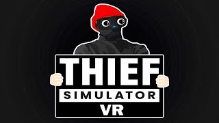 Коротко о Thief Simulator VR