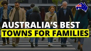 Australia’s Best Towns to Raise a Family in 2025
