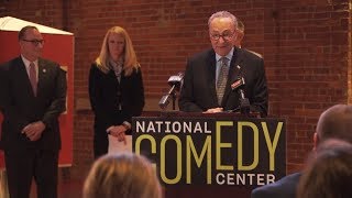 Senator Charles Schumer Announces Congressional Designation Push For The National Comedy Center